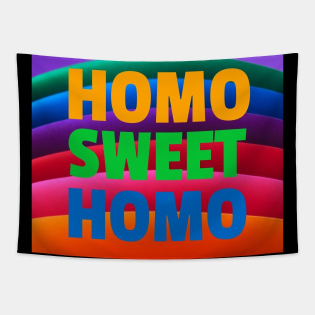 Homo sweet homo - Gay T-shirt with rainbow background Tapestry by GayBoy Shop