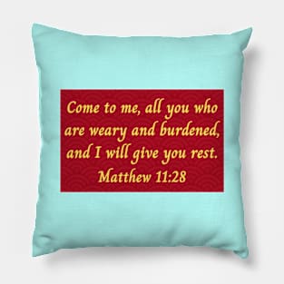 Bible Verse Matthew 11:28 Pillow