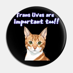Crookie says... Trans Lives Are Important Too! White Pin