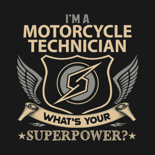 Motorcycle Technician T Shirt - Superpower Gift Item Tee T-Shirt