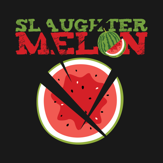 'Slaughter Melon' Funny Watermelon Pun by ourwackyhome