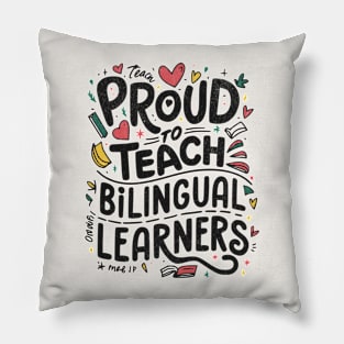 Proud To Teach Bilingual Learners Pillow