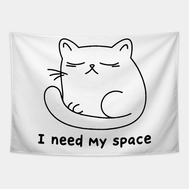 Sad cat "i need my space" Tapestry by Tee.gram