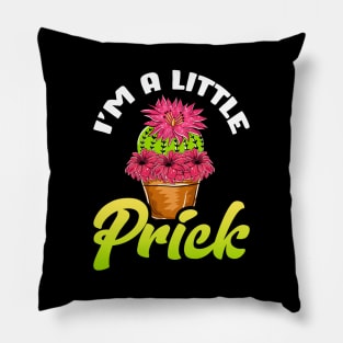 Funny I'm a Little Prick Cactus Succulents Pun Pillow