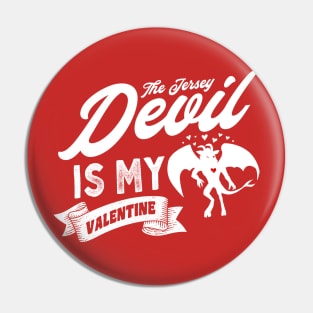 The Jersey Devil Is My Valentine Pin