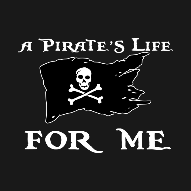 Pirates life for me by MainstreetMagic