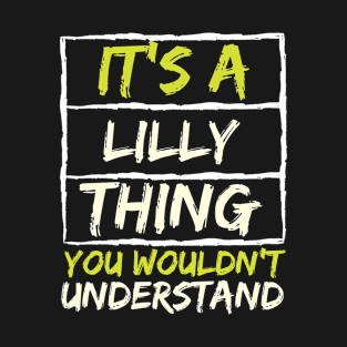 It's A Lilly Thing You Wouldn't Understand T-Shirt