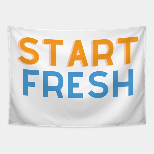 Start Fresh Tapestry by safecommunities