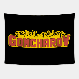 Gaslight Gatekeep Goncharov Tapestry