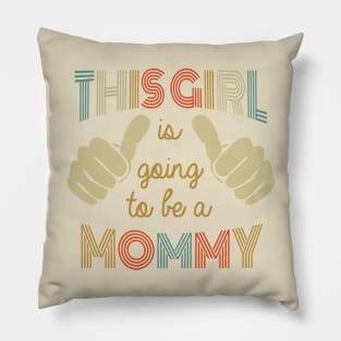 this girl is going to be a mommy Funny Pregnancy Announcement gift Pillow