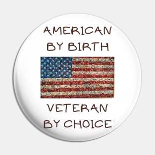 American by birth veteran by choice Pin