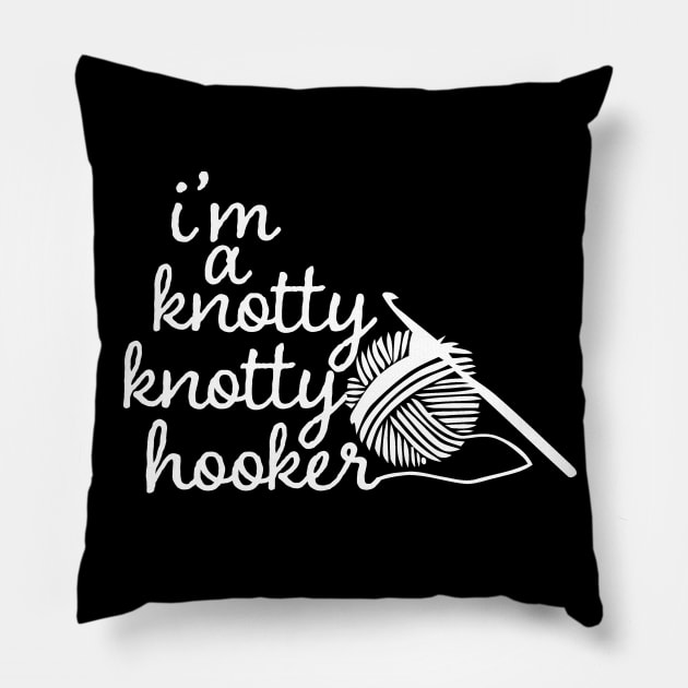 Funny Crochet Knitting Design Knotty Knotty Hooker Yarn Crocheting Gifts For Grandma or Mom Pillow by Madfido