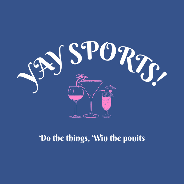 Yay Sports! Do the things, Win the points by Sunshine Creations