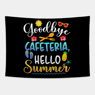 Goodbye Cafeteria Hello Summer Lunch Lady Last Day Of School T-Shirt Tapestry