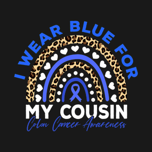 I Wear Blue for My Cousin Colon Cancer Awareness T-Shirt