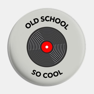 OLD SCHOOL SO COOL Pin