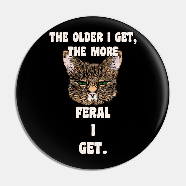 Funny Old Sarcastic Birthday Cat Pin by tamdevo1