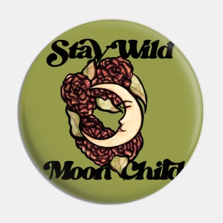 Stay Wild Moonchild Pin