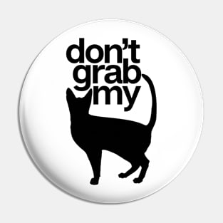 Don't Grab My Pussy Pin