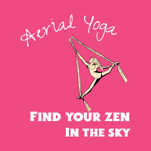 Aerial Yoga Find Your Zen In the Sky by QuirkyGenie