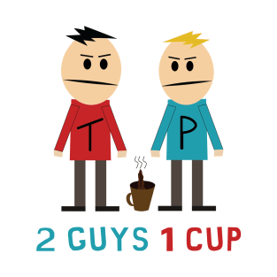 2 guys 1 cup T-Shirt