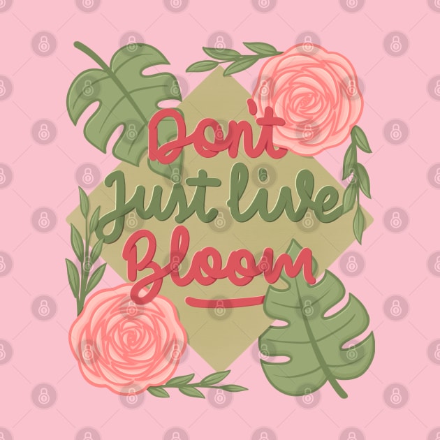 don't just live bloom! by Karyavna