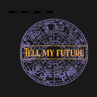 Tell My Future T-Shirt