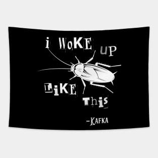 I Woke Up Like This Franz Kafka Vermin Transformation Literature Tapestry