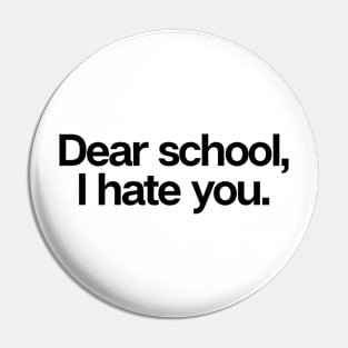 I Hate School Pin