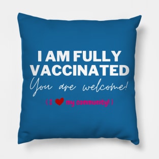 Light Text: Fully Vaccinated. You are welcome Pillow