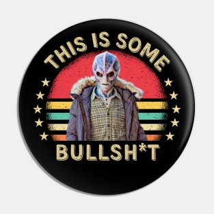 This Is Some Bullshit American Resident Alien Pin