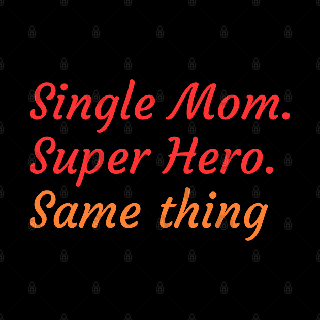 Superheroine or Single Mother, it's the same thing by Try It