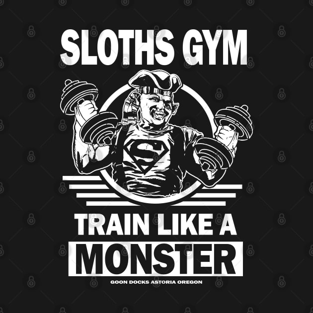 Sloths Gym, Train Like A Monster by Immortalized