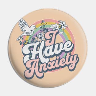 I Have Anxiety Funny Retro Vintage Rainbow Mental Health Pin