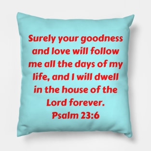 Bible Verse Psalm 23:6 Pillow