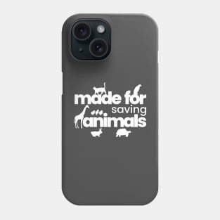 Made for saving animals Phone Case