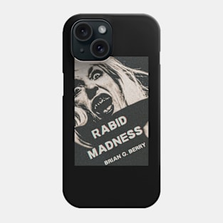 Rabid Madness Phone Case