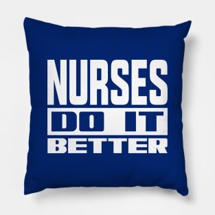 Nurses do it better Pillow