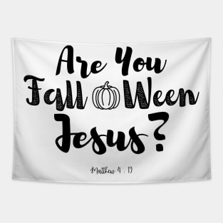 Are You Fall-O-Ween Jesus , Christian Halloween , Falloween Jesus , Fall Tapestry