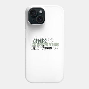 Funny Diaper Chaos Coordinator design for new moms Phone Case