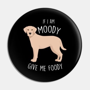 Labrador Retriever Dog Moody Foody Pin