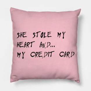 she stole my heart Pillow