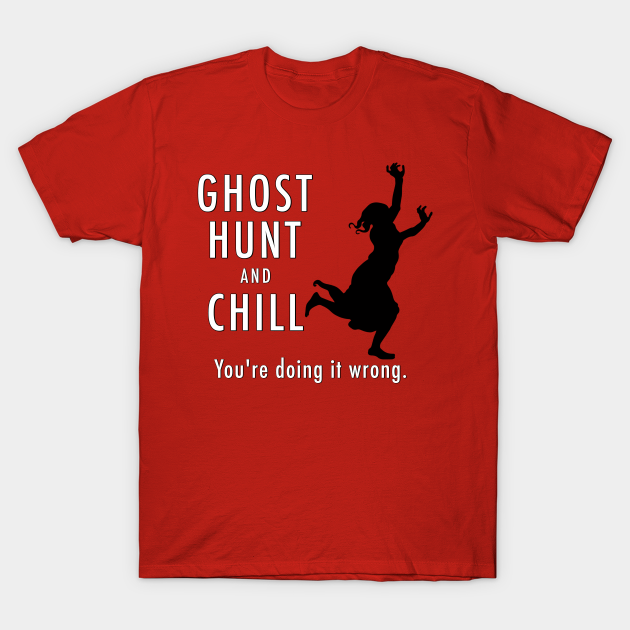 Discover Ghost Hunt and Chill - Paranormal - T-Shirt