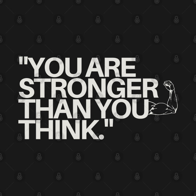 "You are stronger than you think." - Inspirational Quote by InspiraPrints