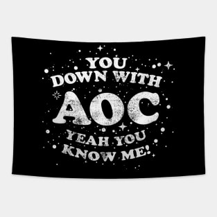 You Down With AOC (Alexandria Ocasio Cortez) Yeah You Know Me Tapestry