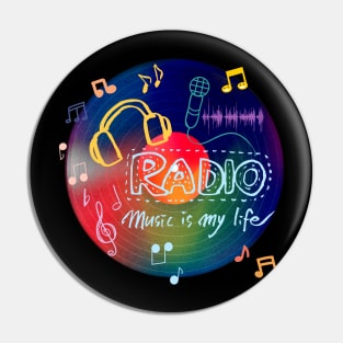 RADIO, MUSIC IS MY LIFE Pin