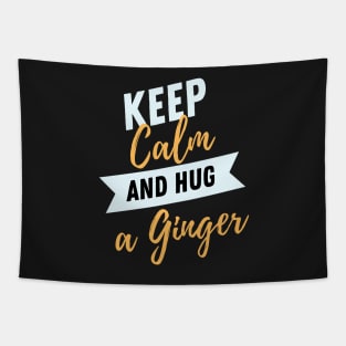 Keep calm and hug a ginger Tapestry