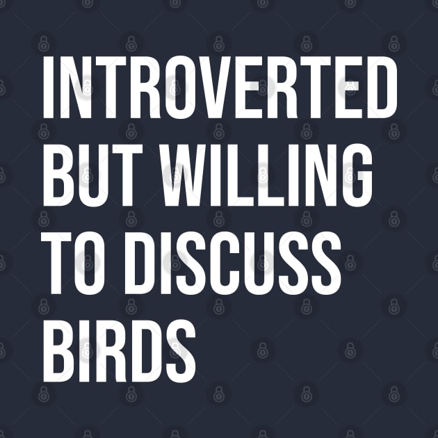 Introverted and willing to discuss birds by DPattonPD