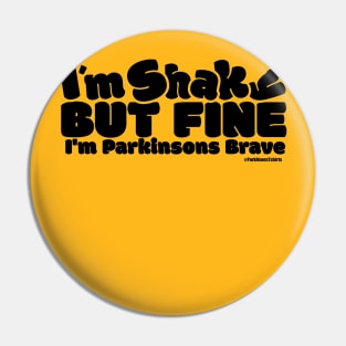 I'm Shaky But Fine I'm Parkinsons Brave. Pin