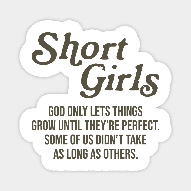 Short Girls Funny Short people saying humor Magnet by unaffectedmoor